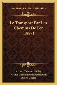 Paperback Le Transport Par Les Chemins De Fer (1887) [French] Book