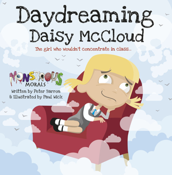 Paperback Daydreaming Daisy McCloud: The Girl Who Wouldn't Concentrate in Class Book