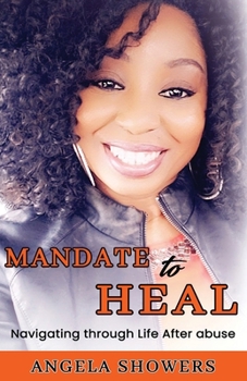 Paperback Mandate To Heal: Navigating through Life After abuse Book