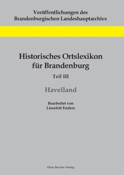 Historisches Ortslexikon Fur Brandenburg, Teil III, Havelland