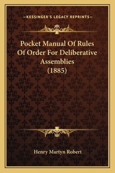 Paperback Pocket Manual of Rules of Order for Deliberative Assemblies (1885) Book