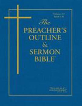 The Preacher's Outline & Sermon Bible - Vol. 23: Isaiah (1-35): King James Version