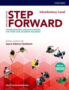 Paperback Step Forward 2e Introductory Student Book: Standards-Based Language Learning for Work and Academic Readiness Book