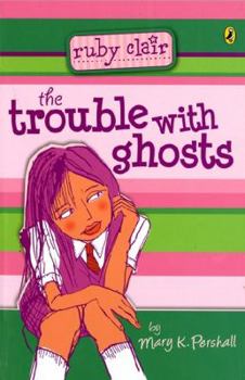Paperback Ruby Clair: The Trouble With Ghosts Book