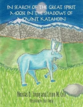 Paperback In Search of the Great Spirit Moose in the Shadows of Mount Katahdin Book