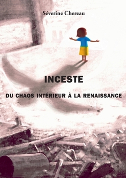 Paperback Inceste: Du chaos intérieur à la renaissance [French] Book