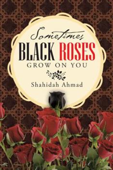 Paperback Sometimes Black Roses Grow on You Book