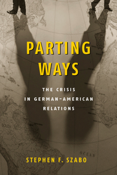 Hardcover Parting Ways: The Crisis in German-American Relations Book