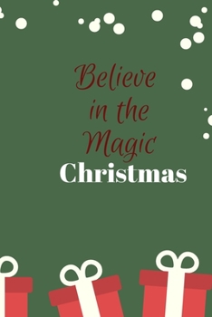 Paperback Believe in the Magic CHRISTMAS: Cute Funny Love Notebook/Diary/ Journal to write in, Lined interior 6 x 9 inches 80 Pages, Chrsitmas Lover, Christmas Book