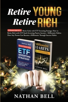 Paperback Retire Young Retire Rich: 2 Manuscripts in 1: Retire Early with ETF Investing Strategy: How to Retire Rich with ETF Stock Investing Passive Inco Book