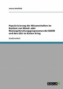 Paperback Popularisierung der Wissenschaften im Kontext von Mond- oder Rüstungsforschungsprogrammen der UdSSR und den USA im Kalten Krieg [German] Book
