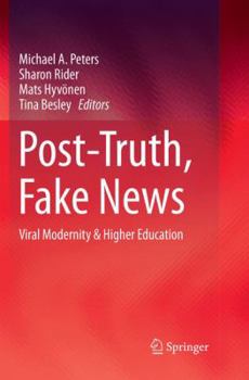 Paperback Post-Truth, Fake News: Viral Modernity & Higher Education Book