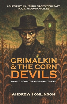 Paperback Grimalkin & the Corn Devils: To Save Good You Must Awaken Evil Book