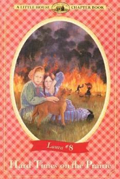 Hard Times on the Prairie (Little House Chapter Book) - Book #8 of the Little House Chapter Books: Laura
