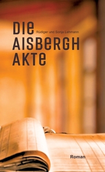 Hardcover Die Aisbergh-Akte: Eine Familiensaga - Trilogie - Jüdische Schicksale [German] Book