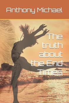 Paperback The truth about the End Times Book