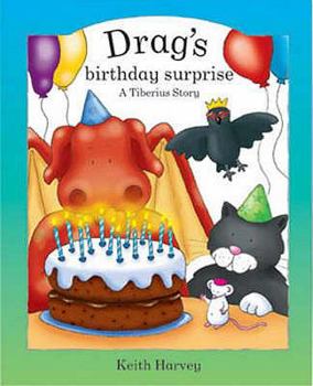 Hardcover Drag's Birthday Surprise: A Tiberius Story. Written by Keith Harvey Book