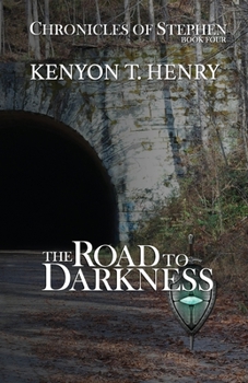 The Road to Darkness (The Chronicles of Stephen) - Book #4 of the Chronicles of Stephen