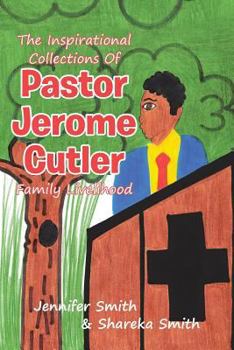 The Inspirational Collections of Pastor Jerome Cutler: Family Livelihood