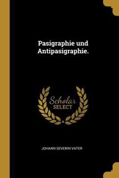 Paperback Pasigraphie und Antipasigraphie. [German] Book