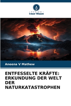 Paperback Entfesselte Kräfte: Erkundung Der Welt Der Naturkatastrophen [German] Book