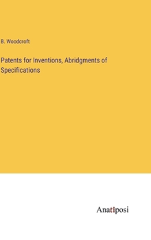 Hardcover Patents for Inventions, Abridgments of Specifications Book