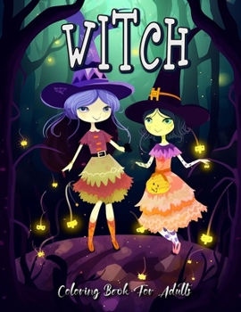 Paperback Witch Coloring Book for Adults: Explore the World of Witchcraft Through Coloring Book