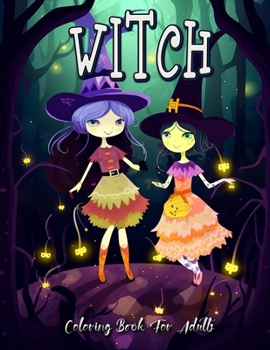 Paperback Witch Coloring Book for Adults: Explore the World of Witchcraft Through Coloring Book