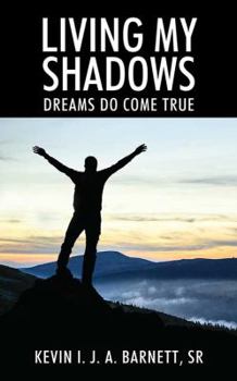 Paperback Living My Shadows: Dreams Do Come True Book