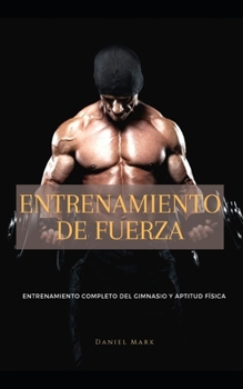 Paperback Entrenamiento de fuerza Entrenamiento completo de gimnasio y aptitud f?sica [Spanish] Book