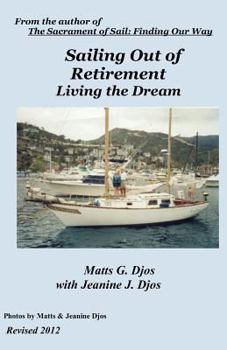 Paperback Sailing Out of Retirement: Living the Dream Book