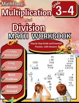 Multiplication and Division Math Workbook 3rd and 4th Grade: Multiplication and Division Word Problems Grade 3-4, Triple Digit Multiplication and ... Workbook with Answers (Mathflare Workbooks)