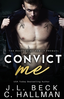 Convict Me - Book #1 of the Broken Heroes