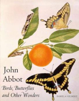 Hardcover John Abbott: Birds, Butterflies and Other Winged Wonders (Art of Nature) Book