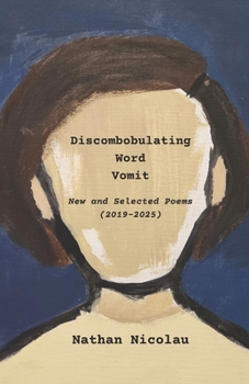 Paperback Discombobulated Word Vomit: New and Selected Poems (2019-2025) Book