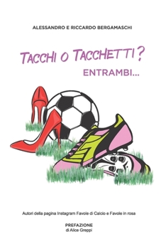 Paperback Tacchi o tacchetti? Entrambi... [Italian] Book