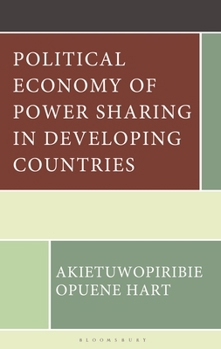 Hardcover Political Economy of Power Sharing in Developing Countries Book