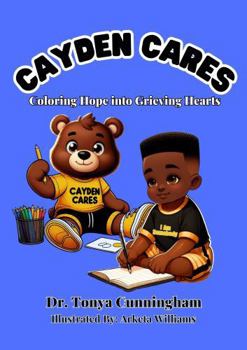 Paperback Cayden Cares: Coloring Hope into Grieving Hearts Book