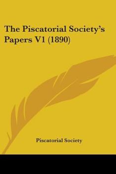 Paperback The Piscatorial Society's Papers V1 (1890) Book