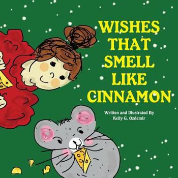 Paperback Wishes That Smell Like Cinnamon - Christmas Book & Gift for Kids Book