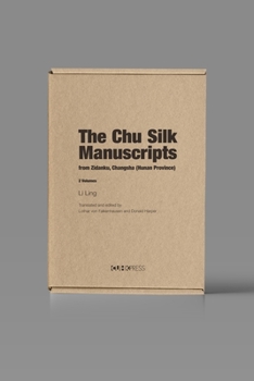 Hardcover The Chu Silk Manuscripts from Zidanku, Changsha (Hunan Province): Volume I: Discovery and Transmission; Volume II: Transcription and Reproductions Book