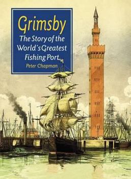 Paperback Grimsby: The Story of the World's Greatest Fishing Port Book