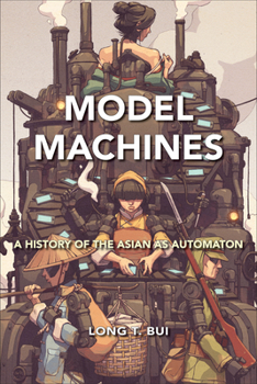 Paperback Model Machines: A History of the Asian as Automaton Book