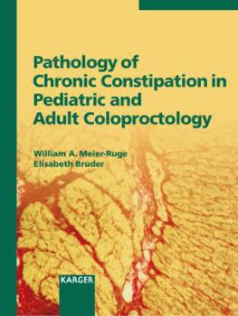 Hardcover Pathology of Chronic Constipation in Pediatric and Adult Coloproctology Book