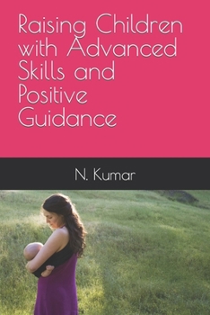 Paperback Raising Children with Advanced Skills and Positive Guidance Book