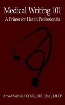 Paperback Medical Writing 101: A Primer for Health Professionals Book