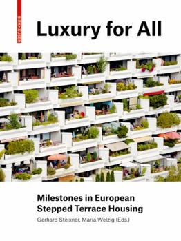 Hardcover Luxury for All: Milestones in European Stepped Terrace Housing Book