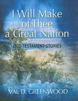 Paperback I Will Make of Thee a Great Nation: Old Testament Stories Book
