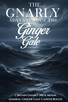 Hardcover The Gnarly Adventure of the Ginger Gale Book