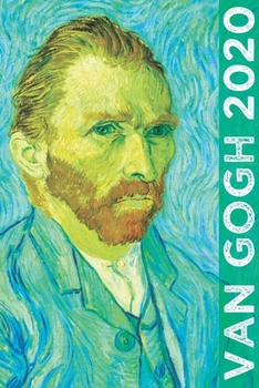 Van Gogh 2020: Art Planner and Datebook Monthly Weekly Scheduler and Organizer | Vertical Days Dated Layout with Monday Start | Aesthetic Elegant Agenda and Daily Appointment Book (Painting Series)